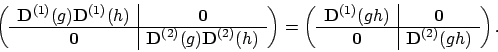 \begin{displaymath}\left(
\begin{array}{c\vert c}
\mathbf{D}^{(1)}(g)\mathbf{D...
...line
\mathbf{0} & \mathbf{D}^{(2)}(gh)
\end{array} \right) .
\end{displaymath}
