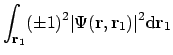 $\displaystyle \int_{\mathbf{r}_1} (\pm 1)^2 \vert\Psi (\mathbf{r}, \mathbf{r}_1) \vert^2 \mathrm{d}\mathbf{r}_1$