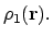 $\displaystyle \rho_1 (\mathbf{r}).$