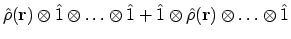 $\displaystyle \hat{\rho}(\mathbf{r}) \otimes \hat{1} \otimes \ldots \otimes \hat{1} +
\hat{1} \otimes \hat{\rho}(\mathbf{r}) \otimes \ldots \otimes \hat{1}$