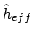 $\hat{h}_{eff}$