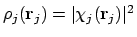 $\rho_j(\mathbf{r}_j) = \vert\chi_j(\mathbf{r}_j)\vert^2$