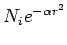 $\displaystyle N_i e^{-\alpha r^2}$