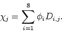 \begin{displaymath}
\chi_j = \sum_{i=1}^8 \phi_i D_{i,j}.
\end{displaymath}