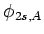 $\phi_{2s,A}$