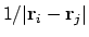 $1/\vert{\bf r}_i-{\bf r}_j\vert$