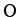 $\mathsf{O}$