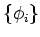 $\{\phi_i \}$