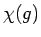 $\chi(g)$