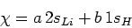 \begin{displaymath}\chi = a \, 2s_{Li} + b \, 1s_{H}
\end{displaymath}