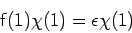 \begin{displaymath}\mathsf{f}(1) \chi(1) = \epsilon \chi(1)
\end{displaymath}