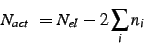\begin{displaymath}
N_{act} = N_{el} - 2 \sum_i n_i
\end{displaymath}