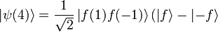 \left | \psi(4) \right \rangle = \frac{1}{\sqrt{2}}\left | f(1)f(-1) \right \rangle(\left | f \right \rangle - \left | -f \right \rangle