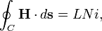 
\oint_C \mathbf{H}\cdot d\mathbf{s} = L N i,
