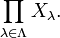 \prod_{\lambda \in \Lambda} X_\lambda . \, 