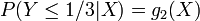 P(Y\le1/3|X)=g_2(X)