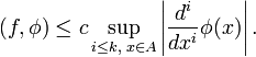  (f,\phi) \le c \sup_{i \le k,\;x\in A} \left| \frac{d^i}{dx^i}\phi(x)\right|.