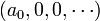 \left(a_0,0,0,\cdots\right)