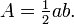 A = \tfrac{1}{2}a b.