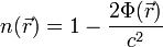 n(\vec{r}) = 1-\frac{2\Phi(\vec{r})}{c^2}