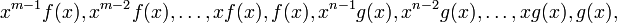  x^{m-1} f(x), x^{m-2} f(x), \ldots, x f(x), f(x), x^{n-1} g(x), x^{n-2} g(x), \ldots, x g(x), g(x), \,