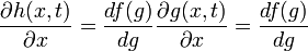 
\frac{\partial h(x,t)}{\partial x} = \frac{d f(g)}{d g}\frac{\partial g(x,t)}{\partial x} = \frac{d f(g)}{d g} 
