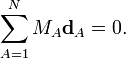  \sum_{A=1}^N M_A \mathbf{d}_A = 0 . 