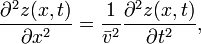 
\frac{\partial^2 z(x,t)}{\partial x^2} = \frac{1}{\bar{v}^2} \frac{\partial^2 z(x,t)}{\partial t^2},
