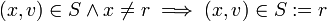 (x, v) \in S \and x \ne r \implies (x, v) \in S:=r \!