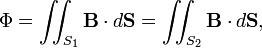  \Phi =  \iint_{S_1} \mathbf{B}\cdot d\mathbf{S} = \iint_{S_2} \mathbf{B}\cdot d\mathbf{S}, 