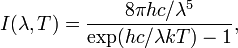 I(\lambda, T) = \frac{8\pi h c/\lambda^5}{\exp(hc/\lambda k T)-1},