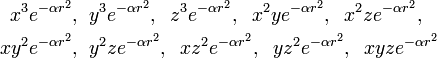 
\begin{align}
x^3 e^{-\alpha r^2},&\;\;y^3 e^{-\alpha r^2},\;\;z^3 e^{-\alpha r^2},\;\;x^2y e^{-\alpha r^2},\;\;
x^2z e^{-\alpha r^2},\;\; \\
xy^2 e^{-\alpha r^2},&\;\;y^2z e^{-\alpha r^2},\;\;xz^2 e^{-\alpha r^2},\;\;
yz^2 e^{-\alpha r^2},\;\;xyz e^{-\alpha r^2} 
\end{align}
