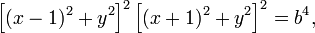 
\left[(x-1)^2+y^2\right]^2 \left[(x+1)^2+y^2\right]^2 = b^4, 
