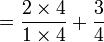  = \frac{2 \times 4}{1 \times 4} + \frac{3}{4}