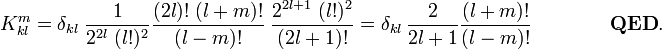 K_{kl}^{m} =\delta _{kl}\; \frac{1}{2^{2l}\; (l!)^{2} } \frac{( 2l)!\;(l+m)!}{(l-m)!}\; \frac{2^{2l+1} \;(l!)^{2} }{( 2l+1)!}  = \delta _{kl}\,\frac{2}{2l+1} \frac{( l+m) !}{( l-m) !}  \qquad\qquad \mathbf{QED}. 