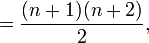  {} = \frac{(n + 1)(n + 2)}{2}, 