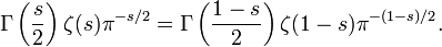 \Gamma\left(\frac{s}{2}\right)\zeta(s)\pi^{-s/2} = \Gamma\left(\frac{1-s}{2}\right)\zeta(1-s)\pi^{-(1-s)/2}.