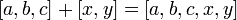 [a, b, c]+[x, y] = [a, b, c, x, y] \!