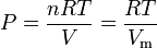 P = \frac{nRT}{V} = \frac{RT}{V_{\rm m}}