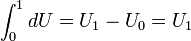  \int_0^1 dU = U_1 - U_0 = U_1 