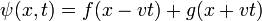 
\psi(x,t) = f(x-vt) + g(x+vt)\,
