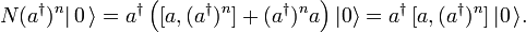 
N (a^\dagger)^n |\,0\,\rangle =  a^\dagger \left([a, (a^\dagger)^n] + (a^\dagger)^n a\right)|0\rangle 
=a^\dagger\,[a, (a^\dagger)^n]\,|0\,\rangle.
