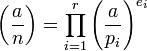 \left(\frac{a}{n}\right) = \prod_{i=1}^r \left(\frac{a}{p_i}\right)^{e_i} \,