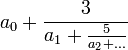 a_0 + \frac{3}{a_1 + \frac{5}{a_2 + ...}} 