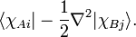 
\langle \chi_{Ai}| -\frac{1}{2} \nabla^2 | \chi_{Bj} \rangle.
