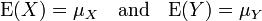  \mathrm E(X) = \mu_X \quad\text{and}\quad \mathrm E(Y) = \mu_Y 