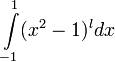 \int\limits_{-1}^{1}(x^{2} -1)^{l}  dx 
