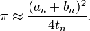 \pi \approx \frac{(a_n + b_n)^2}{4 t_n}.