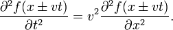 
\frac{\partial^2 f(x \pm vt)}{\partial t^2} =  v^2\frac{\partial^2 f(x\pm vt)}{\partial x^2}.
