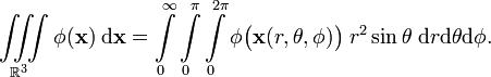 
\iiint\limits_{\mathbb{R}^3} \phi(\mathbf{x})\; \mathrm{d}\mathbf{x} =
\int\limits_{0}^\infty \int\limits_0^\pi \int\limits_0^{2\pi} \phi\big(\mathbf{x}(r,\theta,\phi)\big)\; r^2\sin\theta \;
\mathrm{d}r \mathrm{d}\theta \mathrm{d}\phi .
